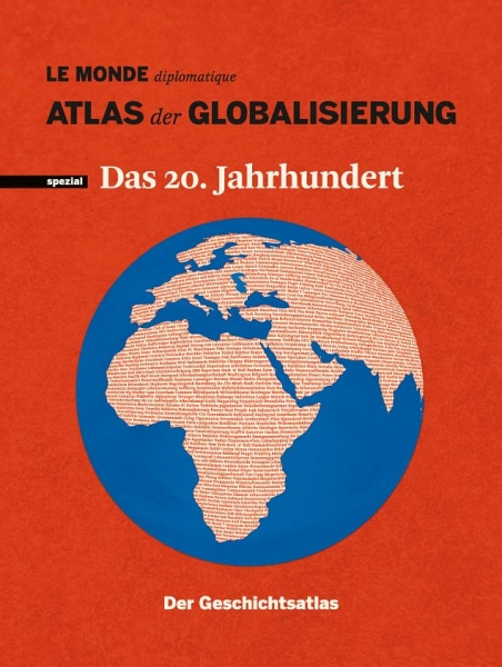 Atlas der Globalisierung spezial - Das 20. Jahrhundert
